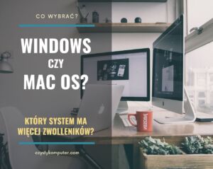 Windows czy Mac OS?