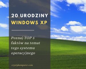 20 urodziny Windows XP